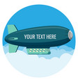 airship power-driven aircraft kept buoyant by body vector image vector image