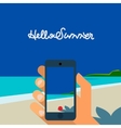 hello summer hand holding smartphone make picture vector image vector image