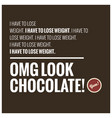 i have to lose weight oh chocolate vector image