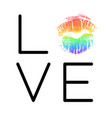 lgbt support poster with rainbow lipstick imprint vector image