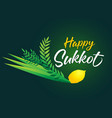 happy sukkot with four species lulav vector image vector image