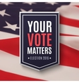 election 2016 poster template vector image vector image