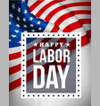 happy labor day vector image vector image