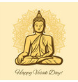 happy vesak day holiday buddha in meditation vector image vector image