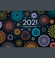 colorful fireworks 2021 happy new year background vector image