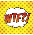 wtf comic background vector image