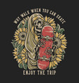 t shirt design why walk when you can skate vector image vector image