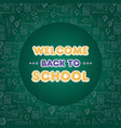 back to school poster welcome education vector image vector image