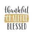 handwritten lettering thankful grateful vector image